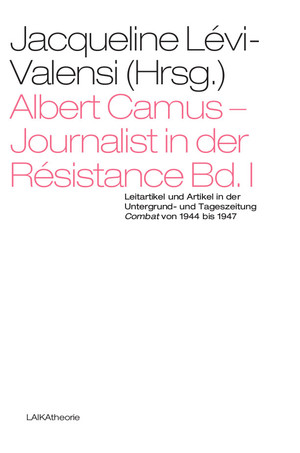 ISBN 9783944233246: Albert Camus – Journalist in der Résistance Bd. I - Leitartikel und Artikel in der Untergrund- und Tageszeitung Combat von 1944 bis 1947