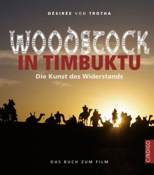 ISBN 9783944251035: Woodstock in Timbuktu - Die Kunst des Widerstands - Buch zum Film