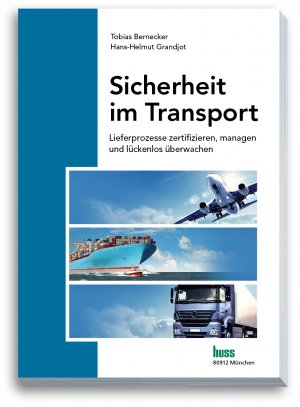 ISBN 9783944281612: Sicherheit im Transport – Lieferprozesse zertifizieren, managen und lückenlos überwachen