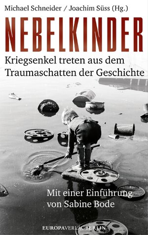 ISBN 9783944305912: Nebelkinder - Kriegsenkel treten aus dem Traumaschatten der Geschichte