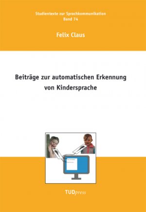 ISBN 9783944331607: Beiträge zur automatischen Erkennung von Kindersprache