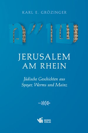 ISBN 9783944380834: Jerusalem am Rhein | Jüdische Geschichten aus Speyer, Worms und Mainz | Karl Erich Grözinger | Taschenbuch | IX | Deutsch | 2018 | Worms Verlag | EAN 9783944380834