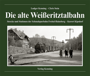 ISBN 9783944390062: Die alte Weißeritztalbahn - Strecke und Stationen der Schmalspurbahn Freital-Hainsberg – Kurort Kipsdorf