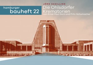 ISBN 9783944405346: Die Ohlsdorfer Krematorien von Ernst Paul Dorn und Fritz Schumacher – hamburger bauhefte