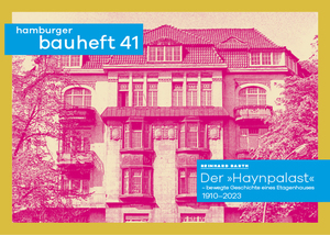 ISBN 9783944405681: Der "Haynpalast" - bewegte Geschichte eines Etagenhauses 1910-2023 - hamburger bauheft 41