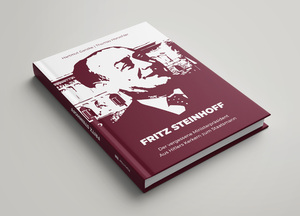 ISBN 9783944430225: FRITZ STEINHOFF – Der vergessene Ministerpräsident – Aus Hitlers Kerkern zum Staatsmann