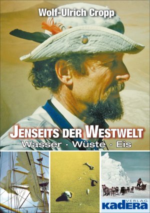 ISBN 9783944459981: Jenseits der Westwelt - Wasser - Wüste - Eis