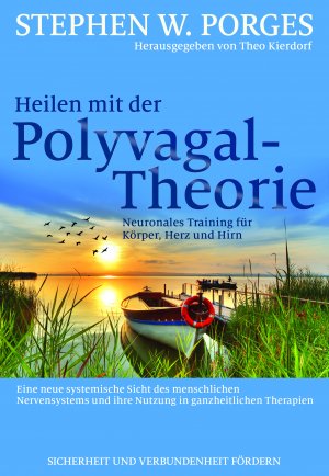 ISBN 9783944476391: Heilen mit der Polyvagal-Theorie – Neuronales Training für Körper, Herz und Hirn