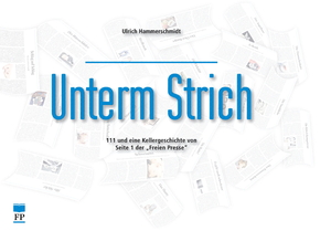 neues Buch – Ulrich Hammerschmidt – Unterm Strich / 111 und eine Kellergeschichte von Seite 1 der "Freien Presse" / Ulrich Hammerschmidt / Taschenbuch / 120 S. / Deutsch / 2020 / Chemnitzer Verlag / EAN 9783944509723