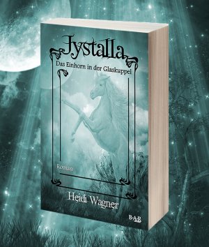 ISBN 9783944515304: Jystalla Das Einhorn in der Glaskugel