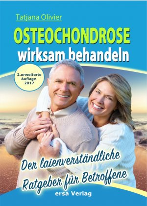 ISBN 9783944523187: Osteochondrose wirksam behandeln | Der laienverständliche Ratgeber für Betroffene | Tatjana Olivier | Taschenbuch | 185 S. | Deutsch | 2016 | Ersa Verlag UG | EAN 9783944523187