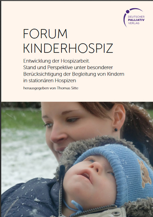 ISBN 9783944530086: Forum Kinderhospiz - Entwicklung der Hospizarbeit. Stand und Perspektiven unter besonderer Berücksichtigung der Begleitung von Kindern in stationären Hospizen