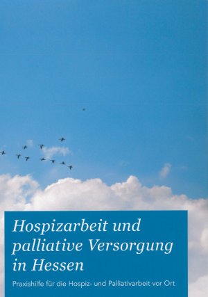 ISBN 9783944530109: Hospizarbeit und palliative Versorgung in Hessen - Praxishilfe für die Hospiz- und Palliativarbeit vor Ort