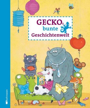 ISBN 9783944572208: Geckos bunte Geschichtenwelt