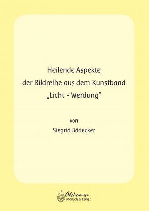 ISBN 9783944590028: Heilende Aspekte der Bildreihe aus dem Kunstband "Licht-Werdung" - Mit Bildern von Stefan Andreas Boock (1982-2005)