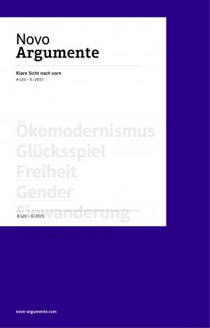 ISBN 9783944610207: NovoArgumente - #120 - 2/2015. Ökomodernismus - Glücksspiel - Freiheit - Gender - Einwanderung - Agrarwende