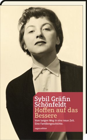 neues Buch – Sibyl Gräfin Schönfeldt – Hoffen auf das Bessere