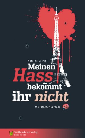 ISBN 9783944668628: Meinen Hass bekommt ihr nicht - In Einfacher Sprache