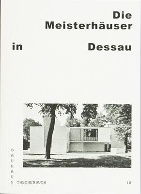 ISBN 9783944669762: Die Meisterhäuser in Dessau - Bauhaus Taschenbuch Nr. 10