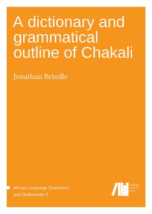 ISBN 9783944675923: A dictionary and grammatical outline of Chakali