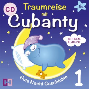 neues Hörbuch – Traumreise mit Cubanty - Wolkenflausch, Audio-CD