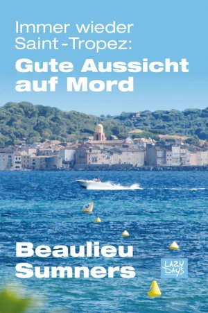 ISBN 9783944703008: Immer wieder Saint-Tropez - Gute Aussicht auf Mord