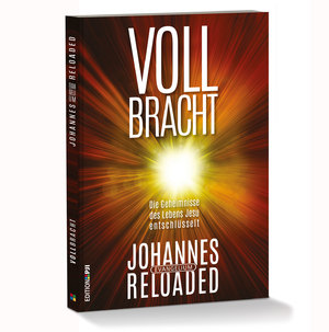 ISBN 9783944764337: Vollbracht – Johannes reloaded - Die Geheimnisse des Lebens Jesu entschlüsselt