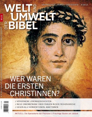 ISBN 9783944766492: Welt und Umwelt der Bibel / Wer waren die ersten Christinnen? - Vergessene Lebensgeschichten; Neue Erkenntnisse über Frauen in der frühen Kirche; Gegen alle Konventionen: Asketinnen