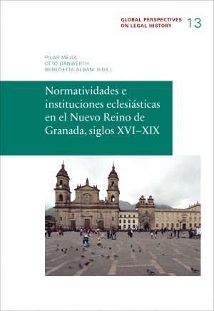 ISBN 9783944773247: Normatividades e instituciones eclesiásticas en el Nuevo Reine de Granada, siglos XVI-XIX