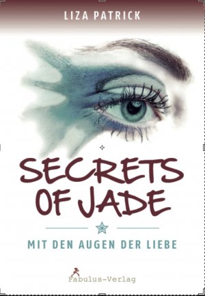 gebrauchtes Buch – Liza Patrick – Secrets of Jade : Mit den Augen der Liebe