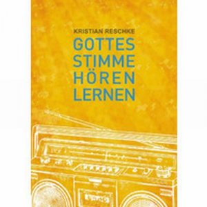 gebrauchtes Buch – Kristian Reschke – Gottes Stimme hören lernen