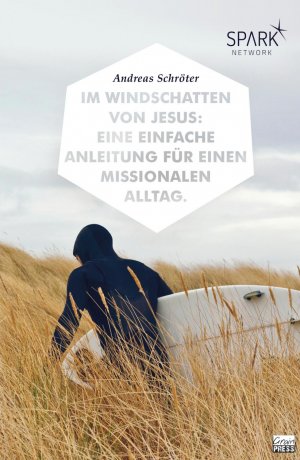 ISBN 9783944794907: Im Windschatten von Jesus  : eine einfache Anleitung für einen missionalen Alltag