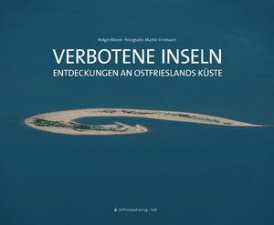 ISBN 9783944841625: Verbotene Inseln – Entdeckungen an Ostfrieslands Küste