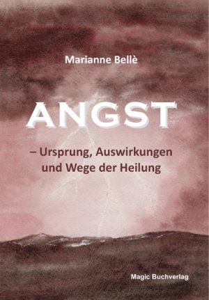 ISBN 9783944847009: Angst - Ursprung, Auswirkungen und Wege der Heilung