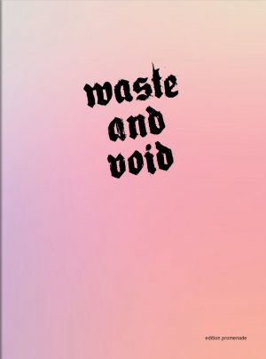 ISBN 9783944897189: Waste and Void - Zeitgenössische Kunst im sakralen Raum