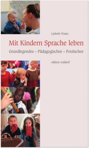 ISBN 9783944911199: Mit Kindern Sprache leben - Grundlegendes – Pädagogisches – Poetisches