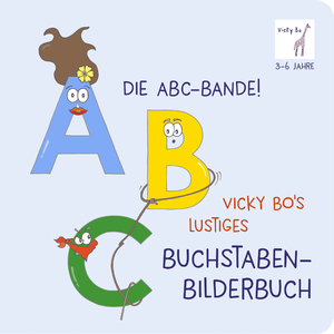 gebrauchtes Buch – Die ABC-Bande! Vicky Bo's lustiges Buchstaben-Bilderbuch ab 3 Jahre