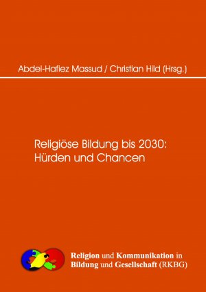 ISBN 9783944996769: Religiöse Bildung bis 2030 Hürden und Changen