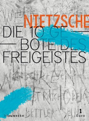 ISBN 9783945002124: Die 10 Gebote des Freigeistes – 10 Bildtafeln und ein Rundgang durch Nietzsches Freigeisterei