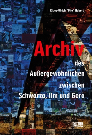 ISBN 9783945068632: Archiv des Außergewöhnlichen zwischen Schwarza, Gera und Ilm