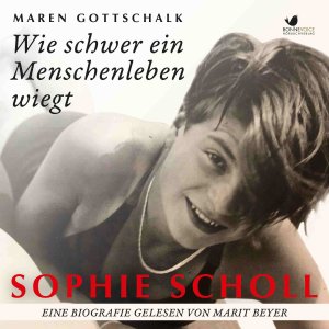 ISBN 9783945095362: Sophie Scholl. Wie schwer ein Menschenleben wiegt