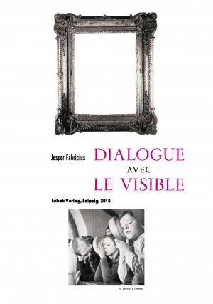 ISBN 9783945111475: Jesper Fabricius: Dialogue avec le visible