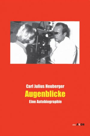 ISBN 9783945130001: Augenblicke – Eine Autobiographie