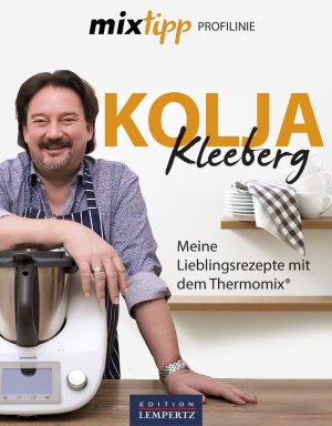 ISBN 9783945152331: Kolja Kleeberg: Meine Lieblingsrezepte für den Thermomix - mixtipp Profilinie: Rezepte für den Thermomix