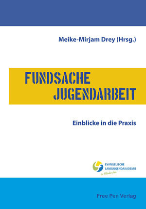 ISBN 9783945177426: Fundsache Jugendarbeit: Einblicke in die Praxis