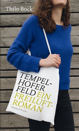 ISBN 9783945279014: Tempelhofer Feld - Ein Freiluftroman