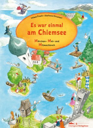 ISBN 9783945292655: Es war einmal am Chiemsee / Es war einmal im Chiemgau - Märchen- Mal- und Mitmachbuch