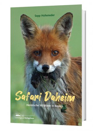 ISBN 9783945292693: Safari Daheim – Heimische Wildtiere in Bayern