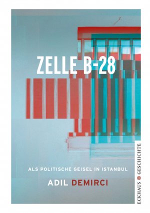 ISBN 9783945294505: Zelle B-28 - Als politische Geisel in Istanbul