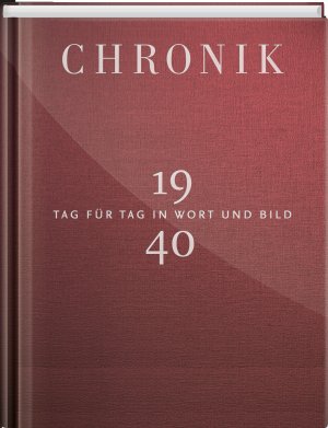 ISBN 9783945302408: Jubiläumschronik 1940 / Tag für Tag in Wort und Bild